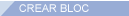 CREAR BLOC